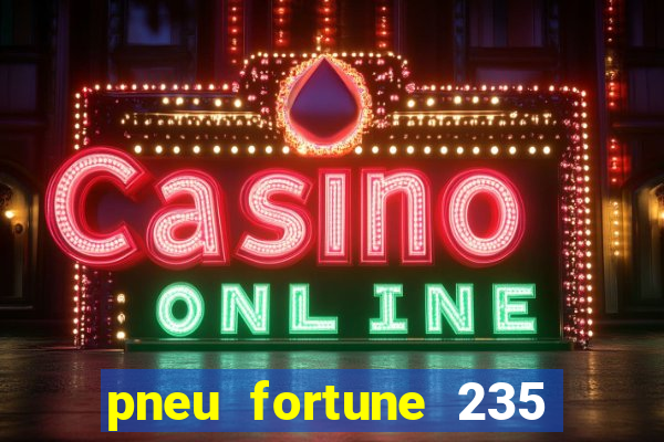 pneu fortune 235 55 r18